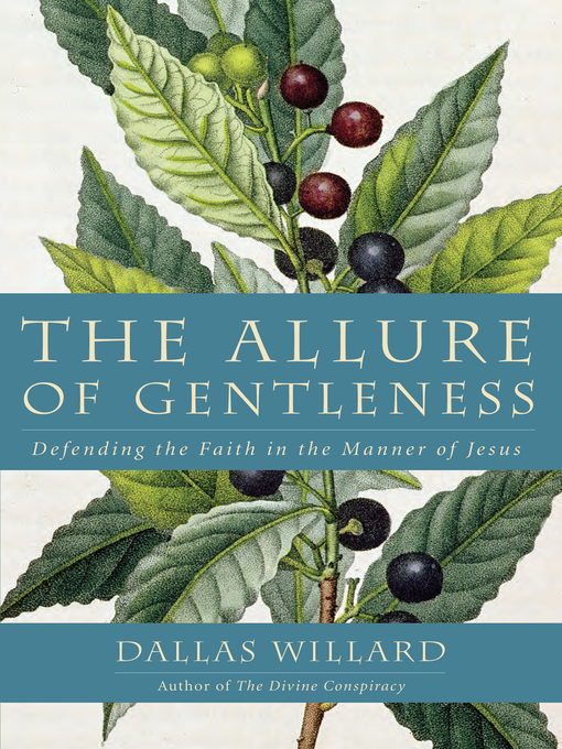 Title details for The Allure of Gentleness by Dallas Willard - Wait list